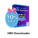 50% Off CleverGet HBO Downloader Coupon Jul 2026